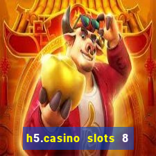 h5.casino slots 8 paga mesmo